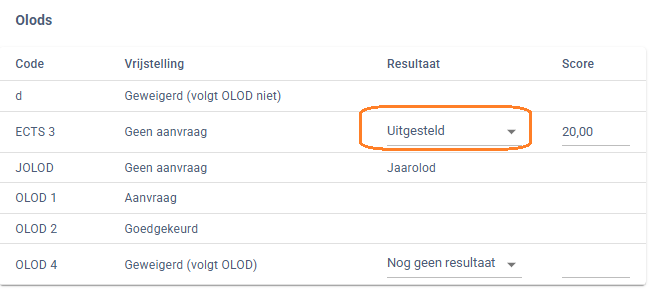 Olods Code Vrijstelling Resultaat Score d Geweigerd (volgt OLOD niet) ECTS 3 Geen aanvraag Uitgesteld 20,00 JOLOD Geen aanvraag Jaarolod OLOD 1 Aanvraag OLOD 2 Goedgekeurd OLOD 4 Geweigerd (volgt OLOD) Nog geen resultaat 