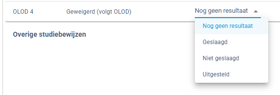OLOD 4 Geweigerd (volgt OLOD) Nog geen resultaat Nog geen resultaat Overige studiebewijzen Geslaagd Niet geslaagd Uitgesteld 
